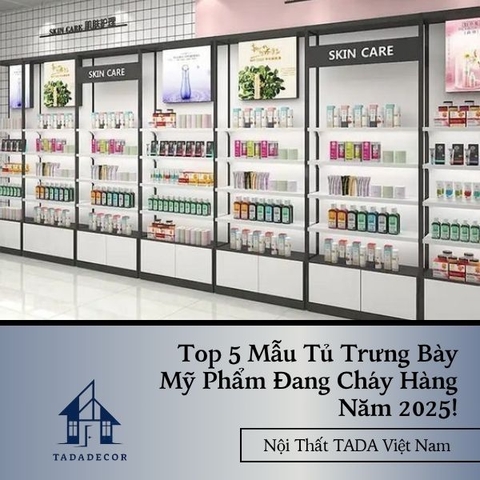 Top 5 Mẫu Tủ Trưng Bày Mỹ Phẩm Đang Cháy Hàng Năm 2025!