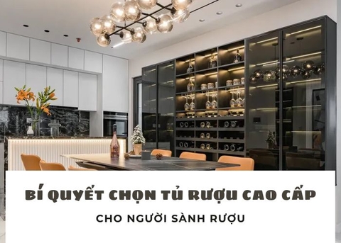 Bí quyết chọn tủ rượu cao cấp chuẩn cho người sành rượu