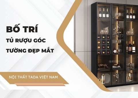 Tủ rượu góc tường phù hợp cho không gian nào? Bố trí thế nào để tối ưu diện tích?