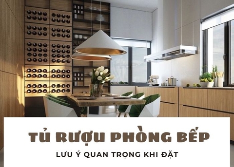 Lưu ý quan trọng khi đặt tủ rượu phòng bếp