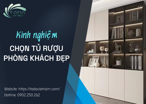 Khám phá bí quyết chọn tủ rượu phòng khách đẹp, sang trọng hàng đầu
