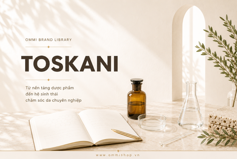 TOSKANI – Từ nền tảng dược phẩm đến hệ sinh thái chăm sóc da chuyên nghiệp
