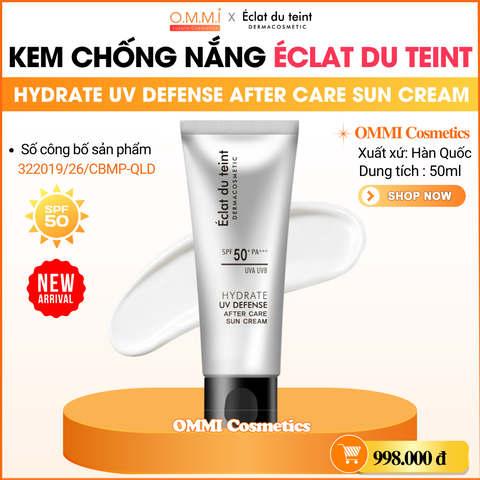 Kem chống nắng Éclat du Teint – Hydrate UV Defense After Care Sun Cream SPF50+ PA+++ Bảo vệ & chăm sóc da mỗi ngày (50ml) - Hàn Quốc