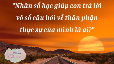 NHÂN SỐ HỌC GIÚP CON TRẢ LỜI VÔ SỐ CÂU HỎI VỀ THÂN PHẬN THỰC SỰ CỦA MÌNH