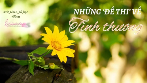 NHỮNG ‘ĐỀ THI’ VỀ TÌNH THƯƠNG