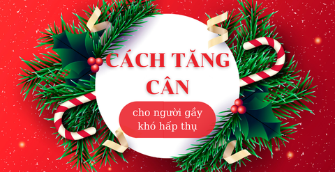 Cách tăng cân cho người gầy khó hấp thụ siêu hiệu quả