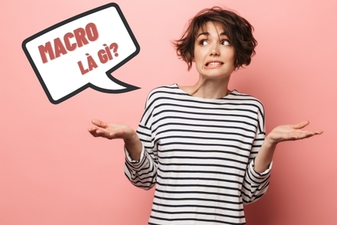 Macro là gì? Tại sao gymer cần tính toán Macro với mọi bữa ăn?