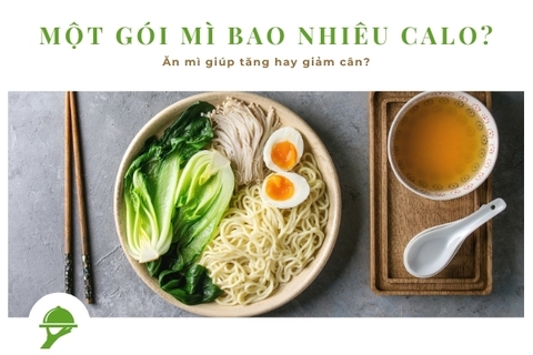 Một gói mì bao nhiêu calo? Ăn mì giúp tăng hay giảm cân?