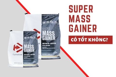 Super Mass Gainer có tốt không? Đánh giá chất lượng thật của sản phẩm