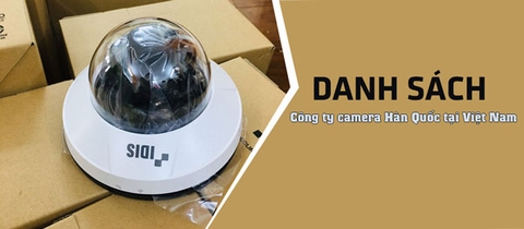 Danh sách công ty camera Hàn Quốc tại Việt Nam