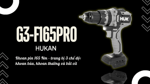 Đánh giá Hukan 165N G3‑F165PRO — Khoan pin 165 Nm, mở máy kiểm tra linh kiện