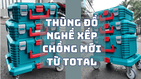 Bộ Thùng Đựng Dụng Cụ Xếp Chồng Total — 3 Kích Thước & Đế Bánh Xe 100kg