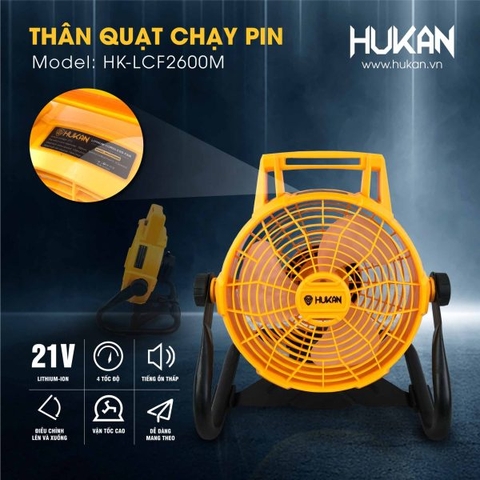 Thân quạt chạy pin 21V Hukan HK-LCF2600M-T