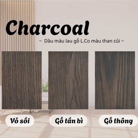 Charcoal - Dầu màu lau gỗ L.Co màu than củi