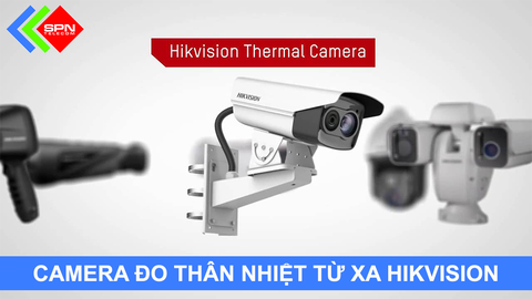 CAMERA ĐO THÂN NHIỆT TỪ XA HIKVISION MỚI NHẤT 2021