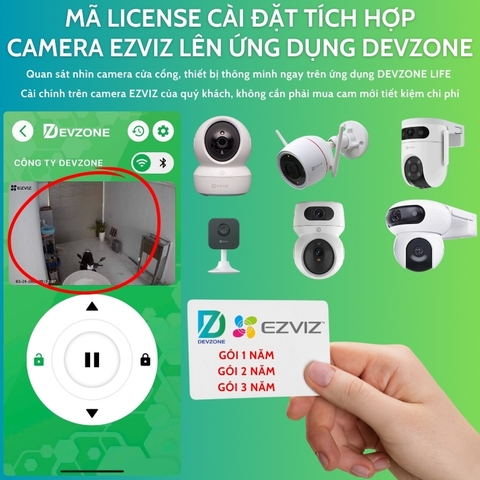Mã license cài đặt tích hợp camera EZVIZ hiện lên app DEVZONE LIFE giám sát cửa cổng thiết bị thông minh từ xa