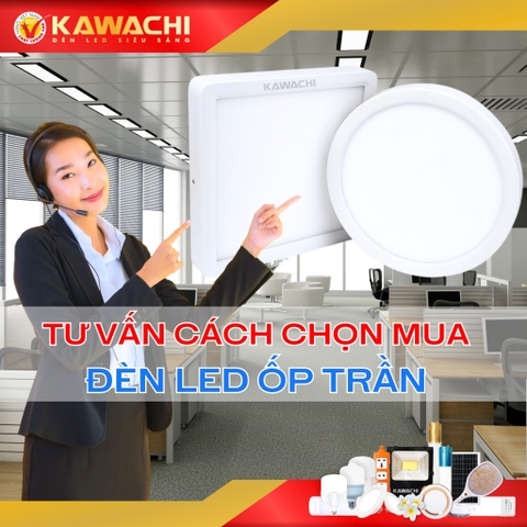 TƯ VẤN CÁCH CHỌN MUA ĐÈN LED ỐP TRẦN 