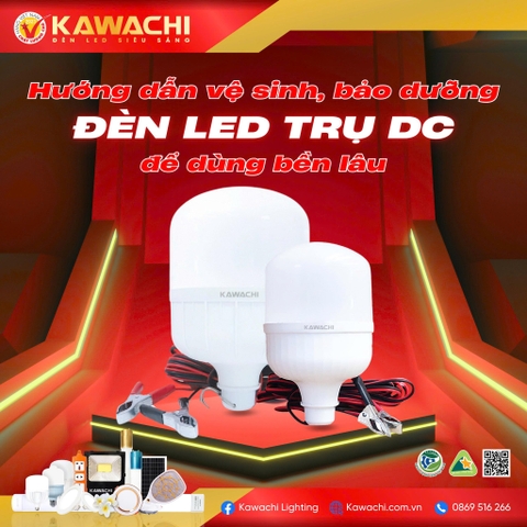 HƯỚNG DẪN VỆ SINH, BẢO DƯỠNG ĐÈN LED TRỤ DC ĐỂ DÙNG BỀN LÂU