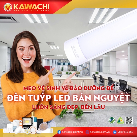 MẸO VỆ SINH VÀ BẢO DƯỠNG ĐÈN TUÝP LED BÁN NGUYỆT LUÔN SÁNG ĐẸP, BỀN LÂU