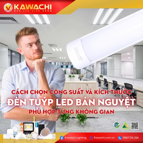 CÁCH CHỌN CÔNG SUẤT VÀ KÍCH THƯỚC ĐÈN TUÝP LED BÁN NGUYỆT PHÙ HỢP TỪNG KHÔNG GIAN
