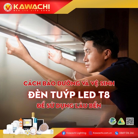 CÁCH BẢO DƯỠNG VÀ VỆ SINH ĐÈN TUÝP LED T8 ĐỂ SỬ DỤNG LÂU BỀN