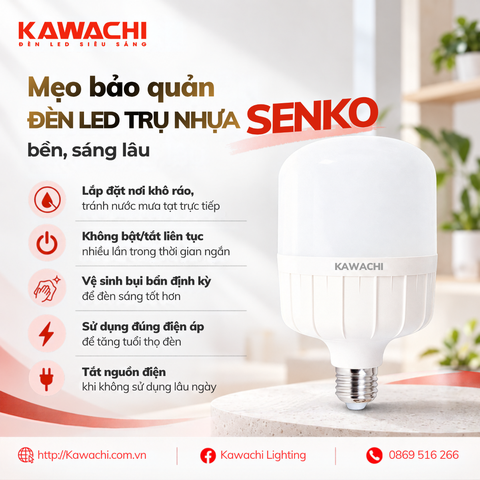 MẸO BẢO QUẢN ĐÈN LED TRỤ NHỰA SENKO BỀN – SÁNG LÂU
