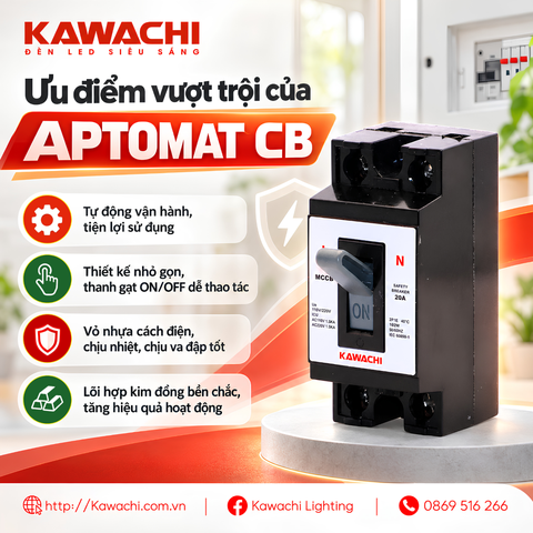 ƯU ĐIỂM VƯỢT TRỘI CỦA APTOMAT CB KAWACHI