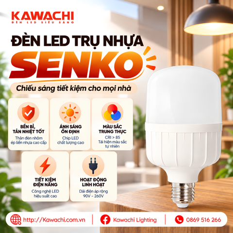 ĐÈN LED TRỤ NHỰA SENKO - CHIẾU SÁNG CHẤT LƯỢNG, TIẾT KIỆM CHO MỌI NHÀ