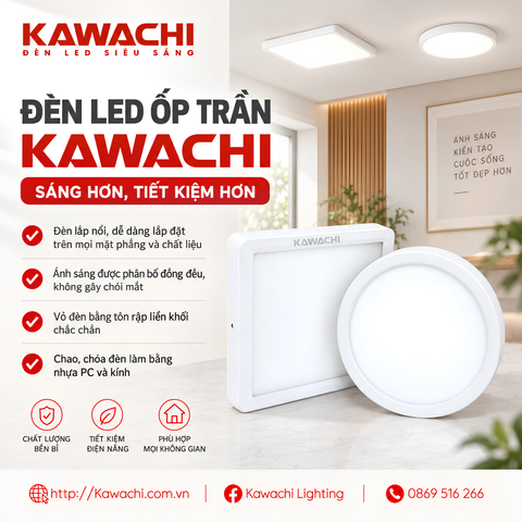 ĐÈN LED ỐP TRẦN KAWACHI - SÁNG HƠN, TIẾT KIỆM HƠN