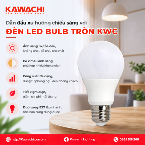 ĐÈN LED BULB TRÒN KAWACHI – SÁNG ĐẸP, TIẾT KIỆM, DỄ DÙNG!