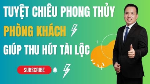 Tuyệt chiêu phong thủy phòng khách giúp thu hút tài lộc