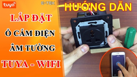 Ổ cắm âm tường tuya wifi hướng dẫn lắp đặt; cài đặt