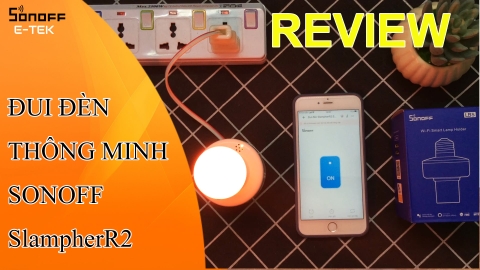 Review đui đèn thông minh Sonoff Slampher R2