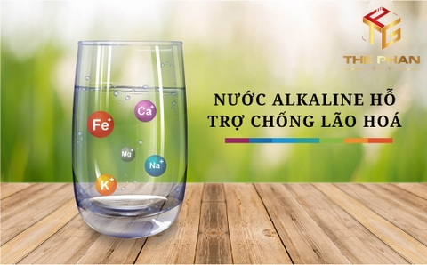 Tại sao Nước Alkaline Hỗ Trợ  Chống Lão Hoá Cơ Thể Và Tế Bào