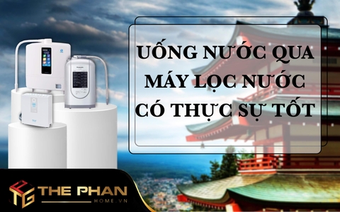Uống Nước Qua Máy Lọc Nước Thực Sự Có Tốt ?