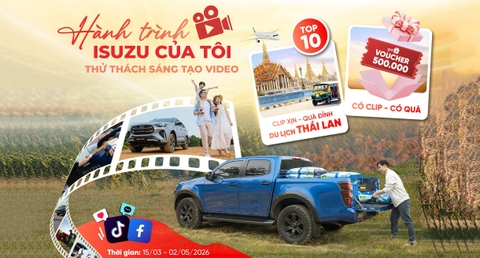 Cuộc thi sáng tạo Video: "Hành trình Isuzu của tôi"