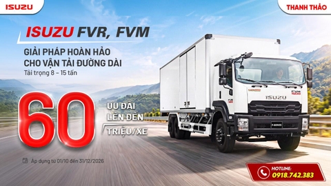 🚛 ISUZU FVR – FVM | ƯU ĐÃI LÊN ĐẾN 60 TRIỆU ĐỒNG/ XE 🔥