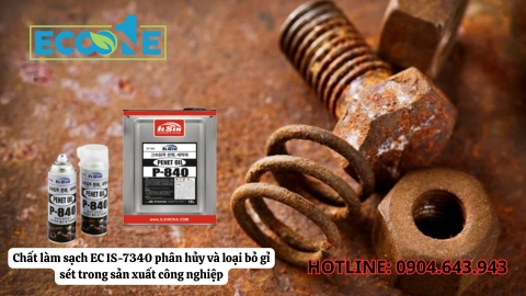 Chất làm sạch EC IS-7340 phân hủy và loại bỏ gỉ sét trong sản xuất công nghiệp