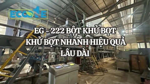 EG-222 BỘT KHỬ BỌT – KHỬ BỌT NHANH HIỆU QUẢ LÂU DÀI