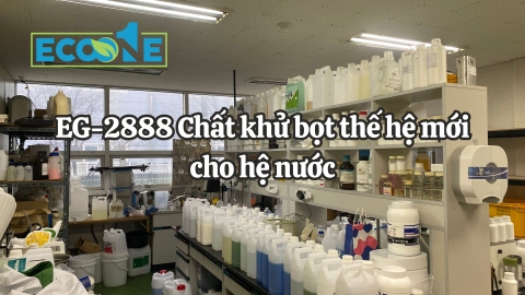EG-2888 – Chất khử bọt thế hệ mới cho hệ nước