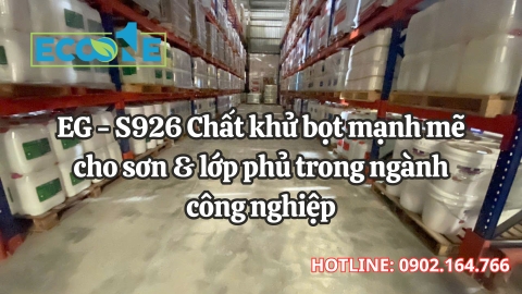 EG - S926 Chất khử bọt mạnh mẽ cho sơn & lớp phủ trong ngành công nghiệp