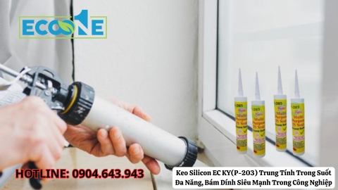 Keo Silicon EC KY(P-203) Trung Tính Trong Suốt Đa Năng Trong Công Nghiệp Nặng