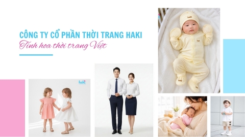 Công ty cổ phần thời trang Haki - Tinh hoa thời trang Việt