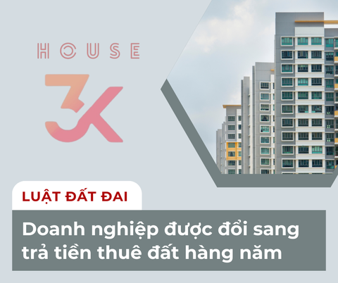 DOANH NGHIỆP ĐƯỢC CHUYỂN TỪ TRẢ TIỀN THUÊ ĐẤT 1 LẦN SANG HÀNG NĂM