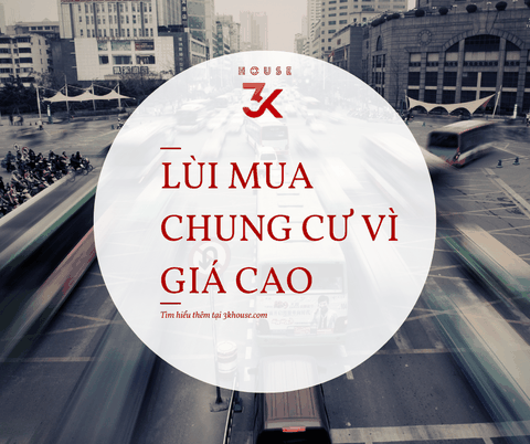 LÙI MUA CHUNG CƯ ĐẦU NĂM VÌ GIÁ LEO CAO