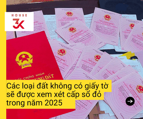 CÁC LOẠI ĐẤT KHÔNG GIẤY TỜ SẼ ĐƯỢC XEM XÉT CẤP SỔ ĐỎ NĂM 2025