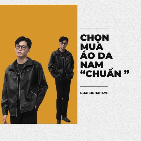 Chọn mua áo da nam cao cấp như thế nào cho 