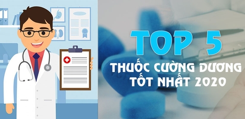 Top 5 loại thuốc cường dương tốt nhất hiện nay 2020 nên mua