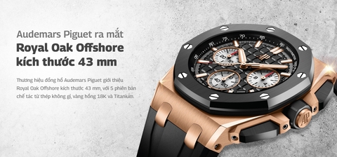 Audemars Piguet ra mắt Royal Oak Offshore kích thước 43 mm