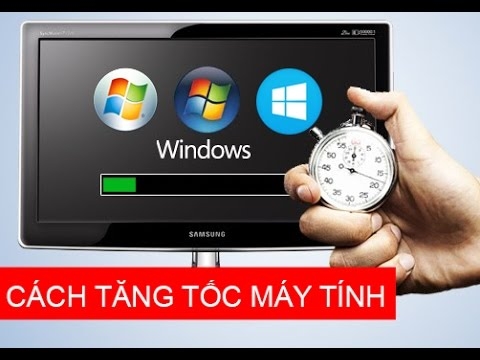 Cách tăng tốc máy tính trong 7 bước